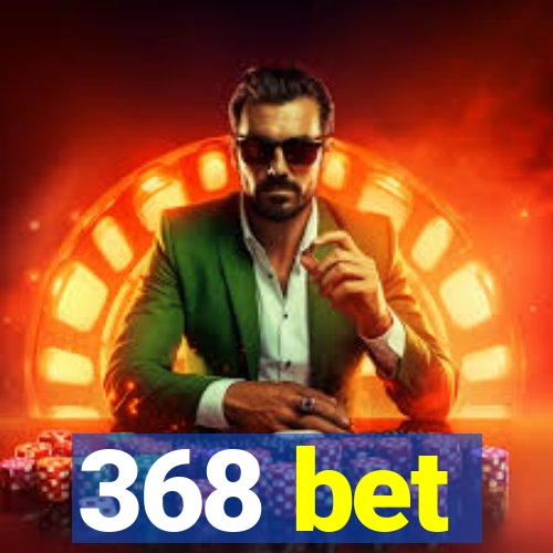 368 bet